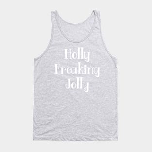 Holly Freaking Jolly Tank Top